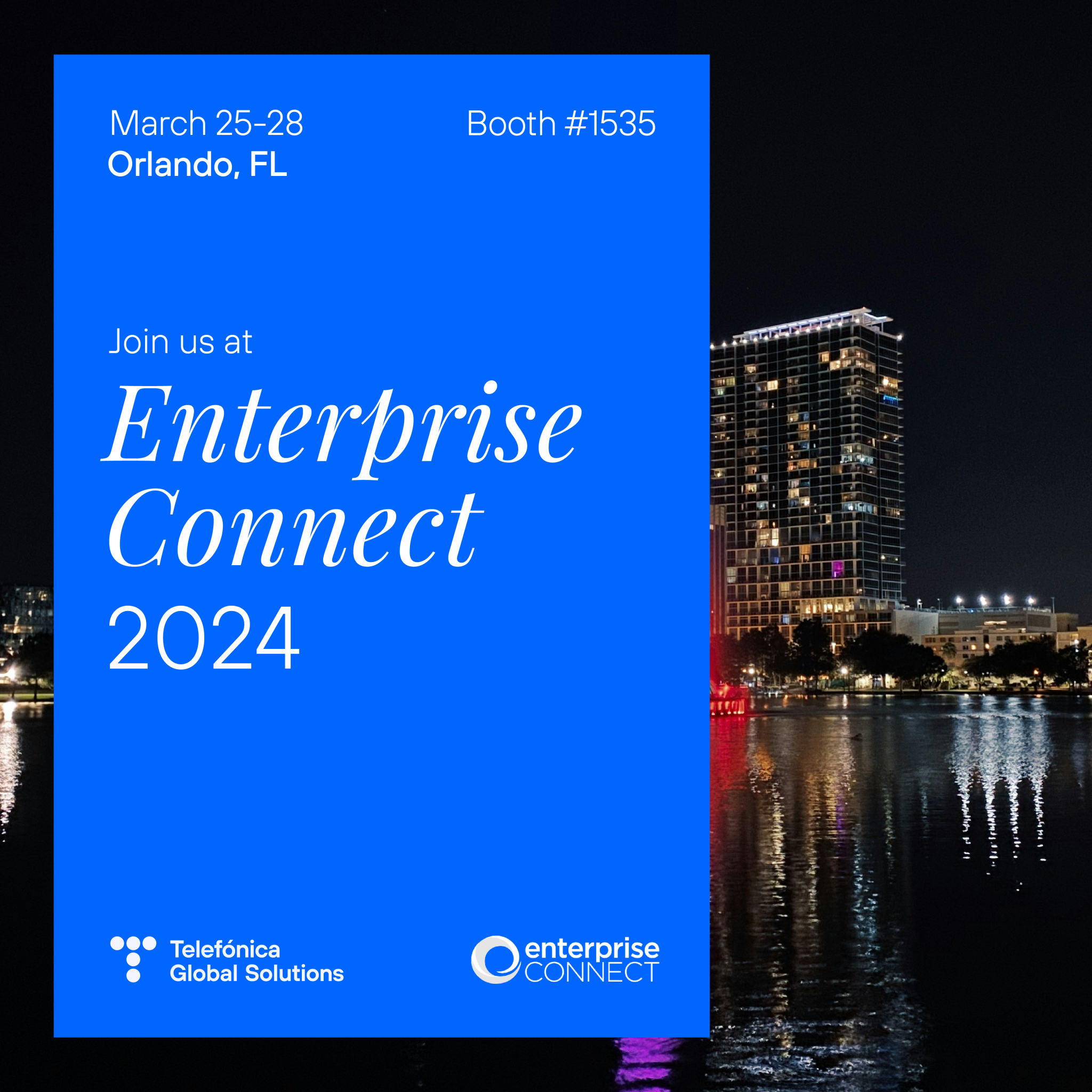 Enterprise Connect 2024 Telefónica Global Solutions
